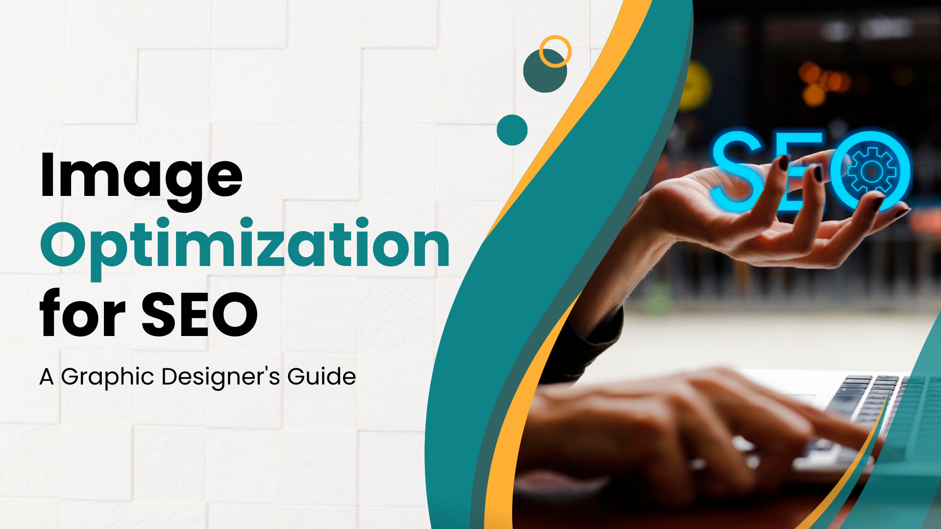 Image Optimization for SEO: A Graphic Designer's Guide