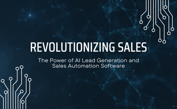 Revolutionizing Sales: The Power of AI Lead Generation and Sales Automation Software