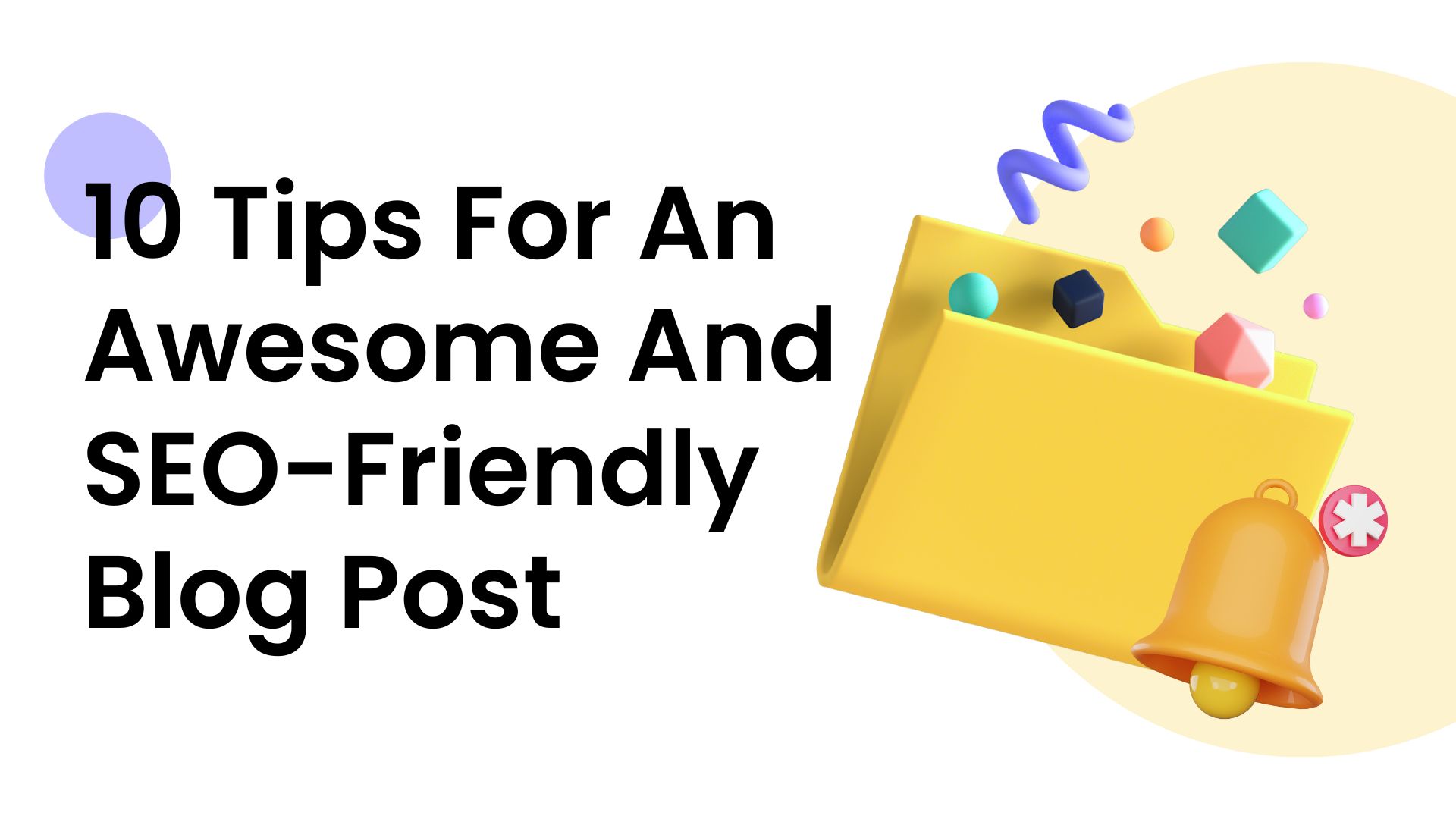 10 Tips For An Awesome And SEO-Friendly Blog Post